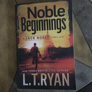 L.T. Ryan Noble Beginnings Jack Noble Thriller book 1